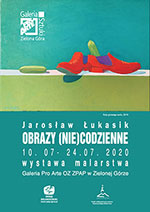 Jarosław Łukasik - OBRAZY (NIE)CODZIENNE